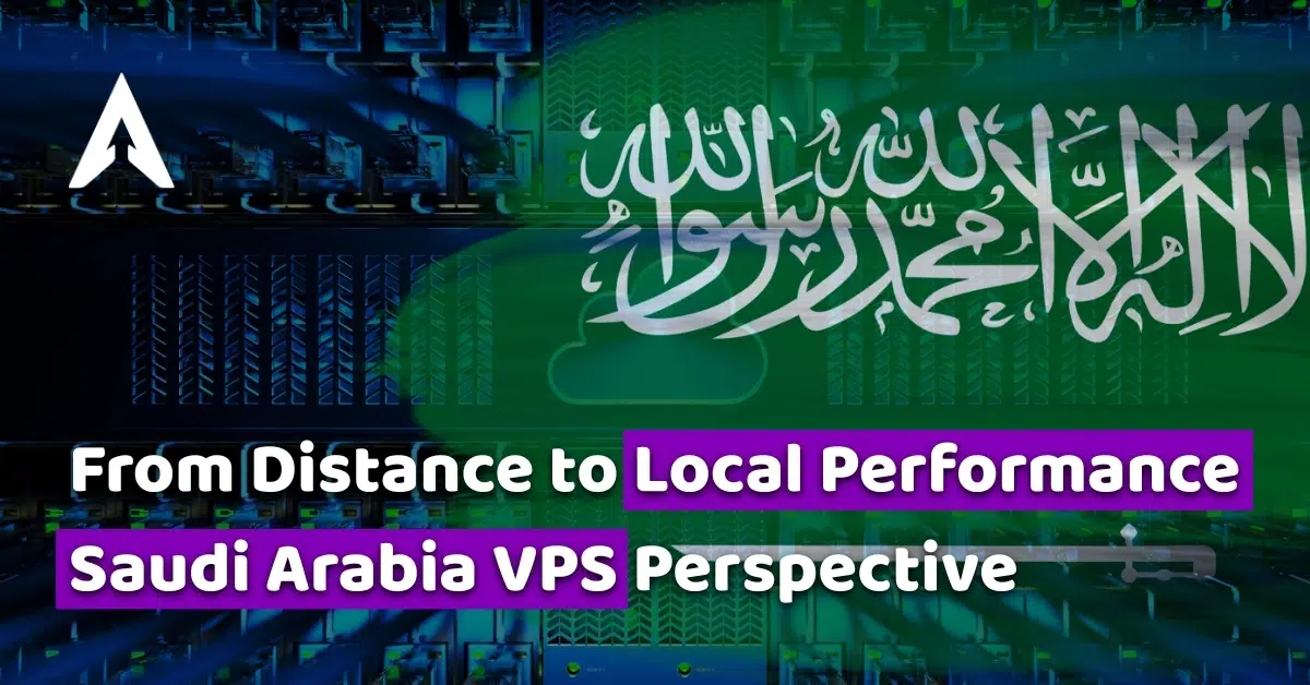 from distance to local performance saudi arabia vps perspective