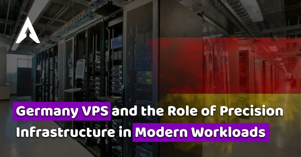 germany vps and the role of precision infrastructure in modern workloads