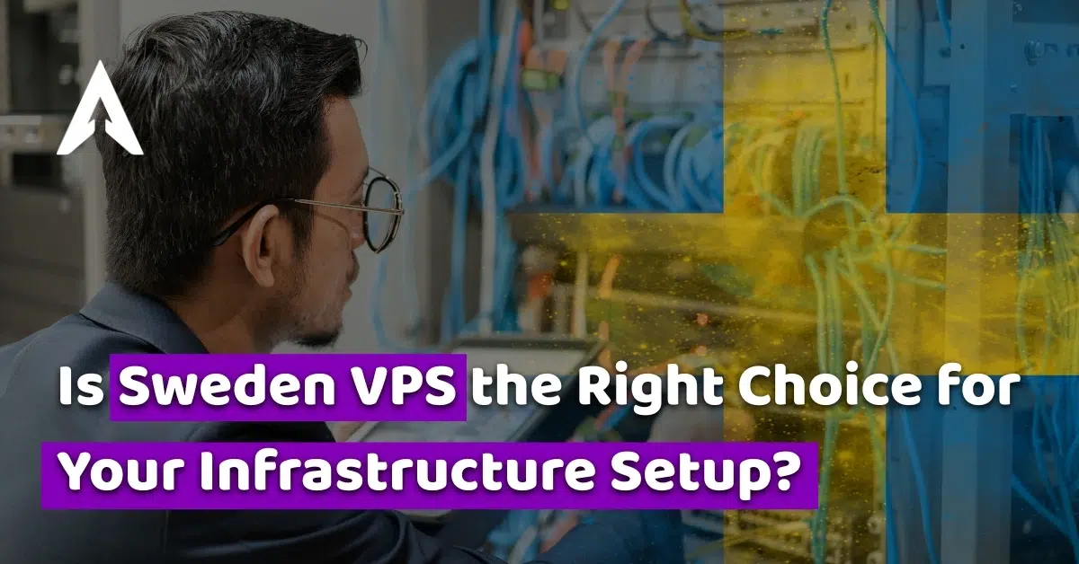 is sweden vps the right choice for your infrastructure setup