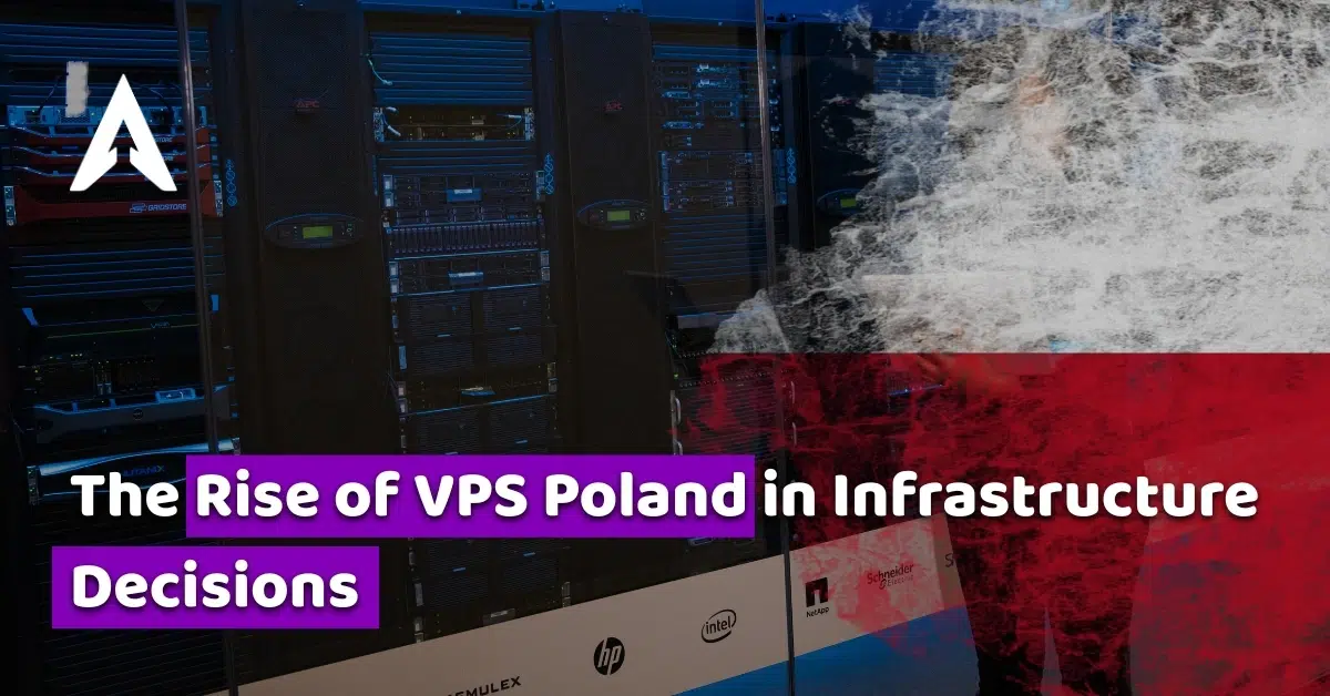 the rise of vps poland in infrastructure decisions