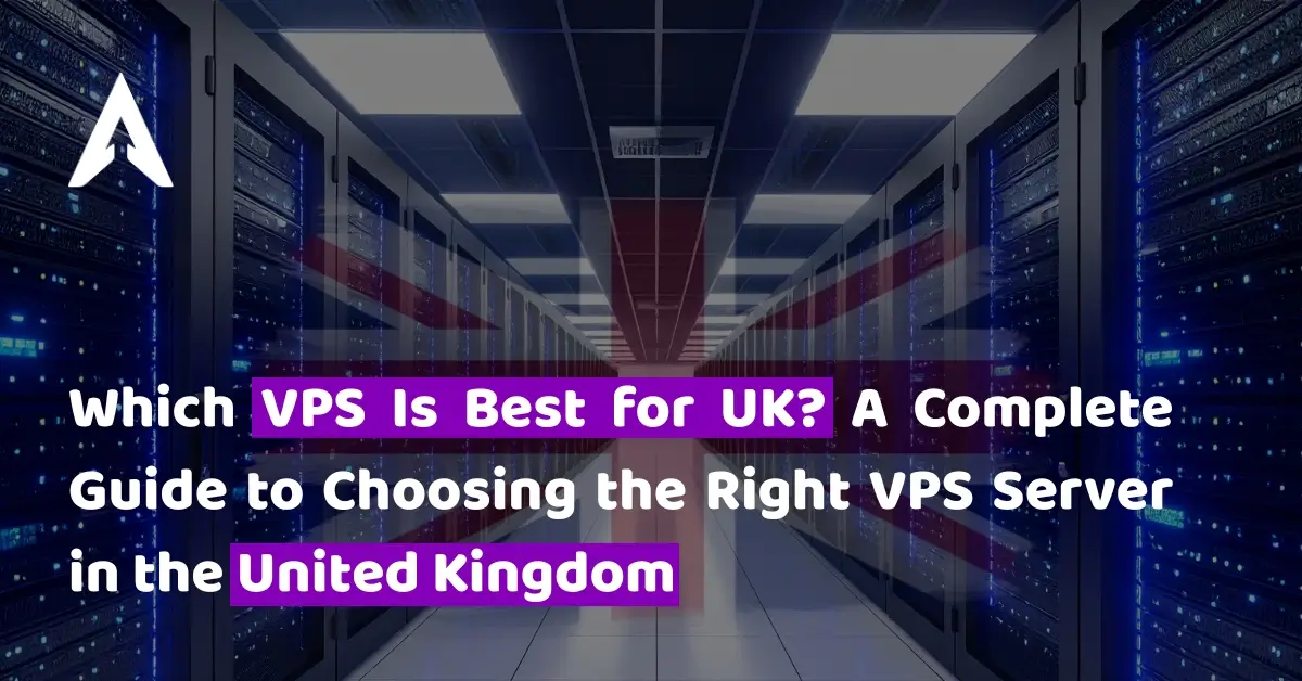 which vps is best for uk a complete guide to choosing the right vps server in the united kingdom