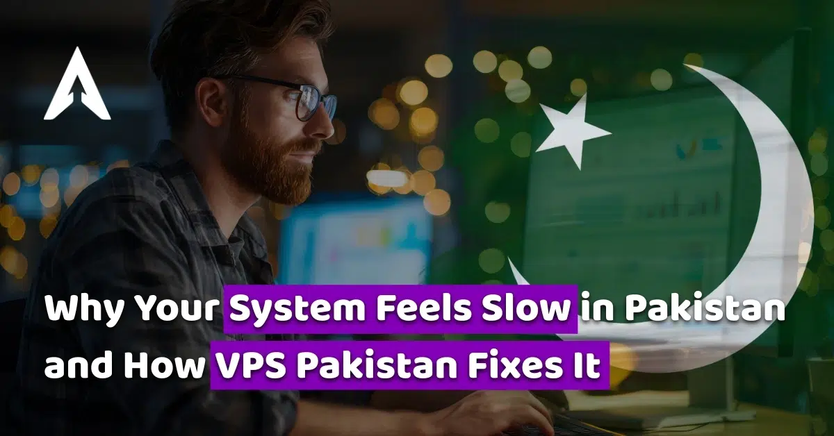why your system feels slow in pakistan and how vps pakistan fixes it