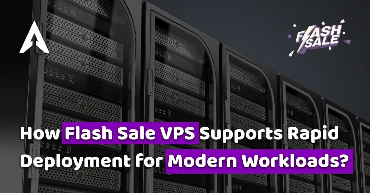 how flash sale vps supports rapid deployment for modern workloads