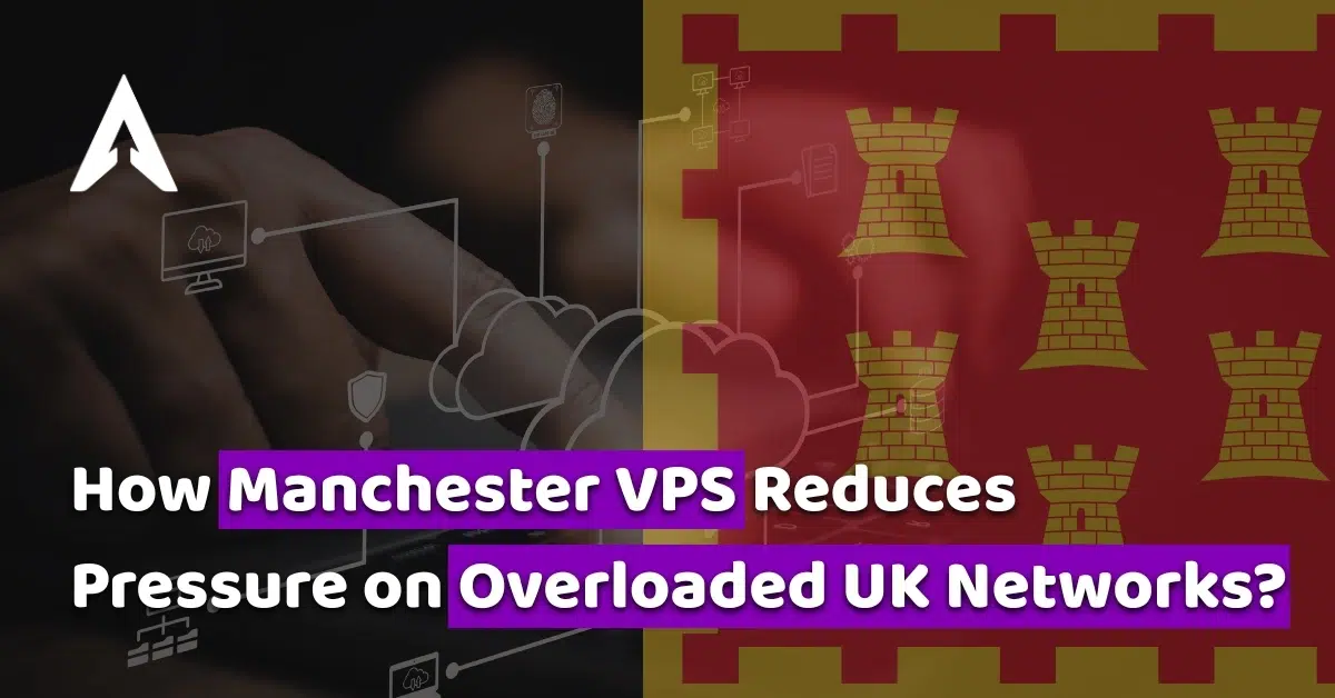 how manchester vps reduces pressure on overloaded uk networks