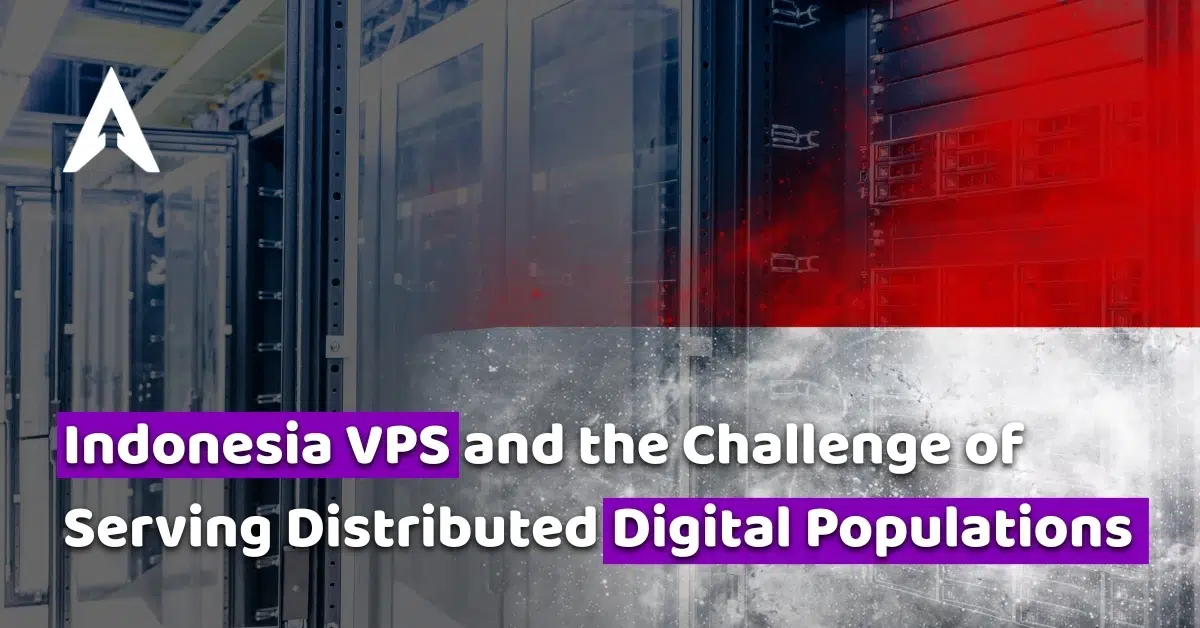 indonesia vps and the challenge of serving distributed digital populations